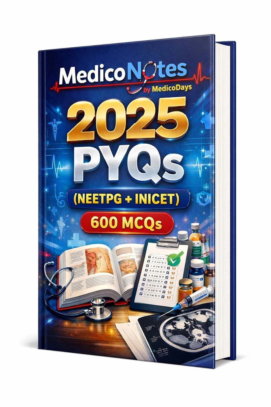 MedicoNotes: 2025 PYQs ( NEETPG + INICET) A4 SIZE