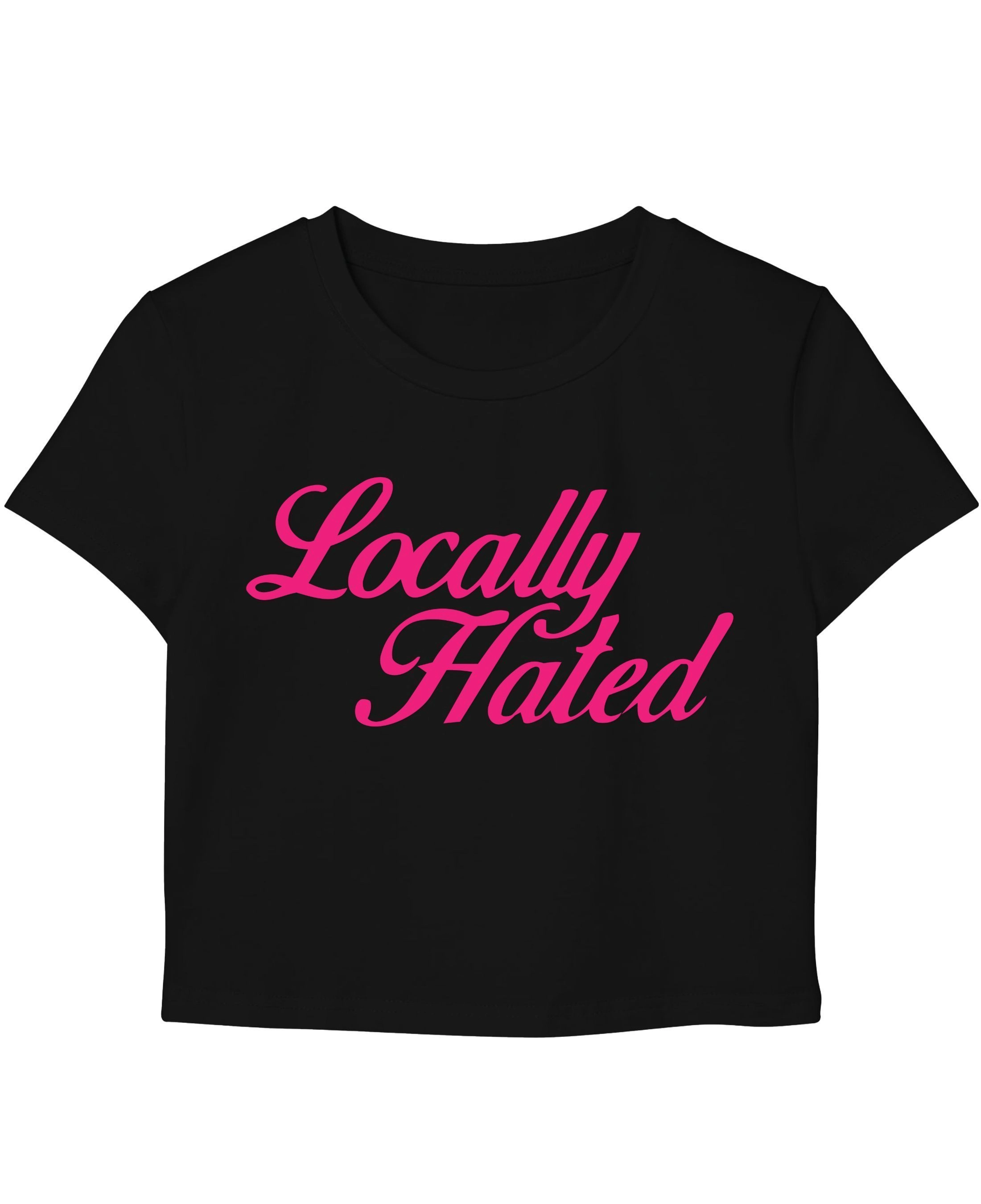 LOCALLY HATED 1