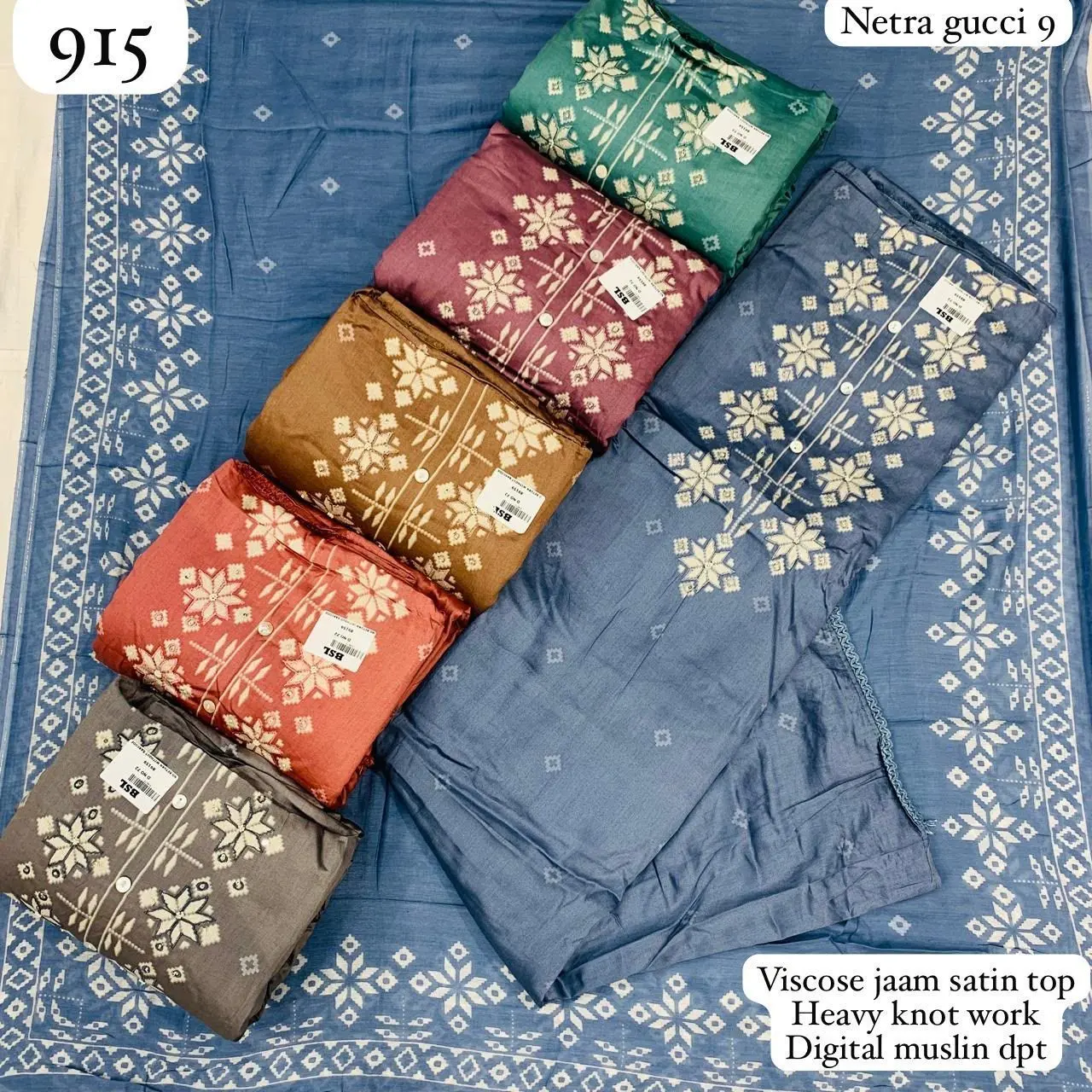 Collection: Netra Gucci 9
Top: Viscose Jaam Satin Top
Work: Heavy Knot Work
Dupatta: Digital Muslin Dupatta(Rs.915 per piece: total 6 piece)