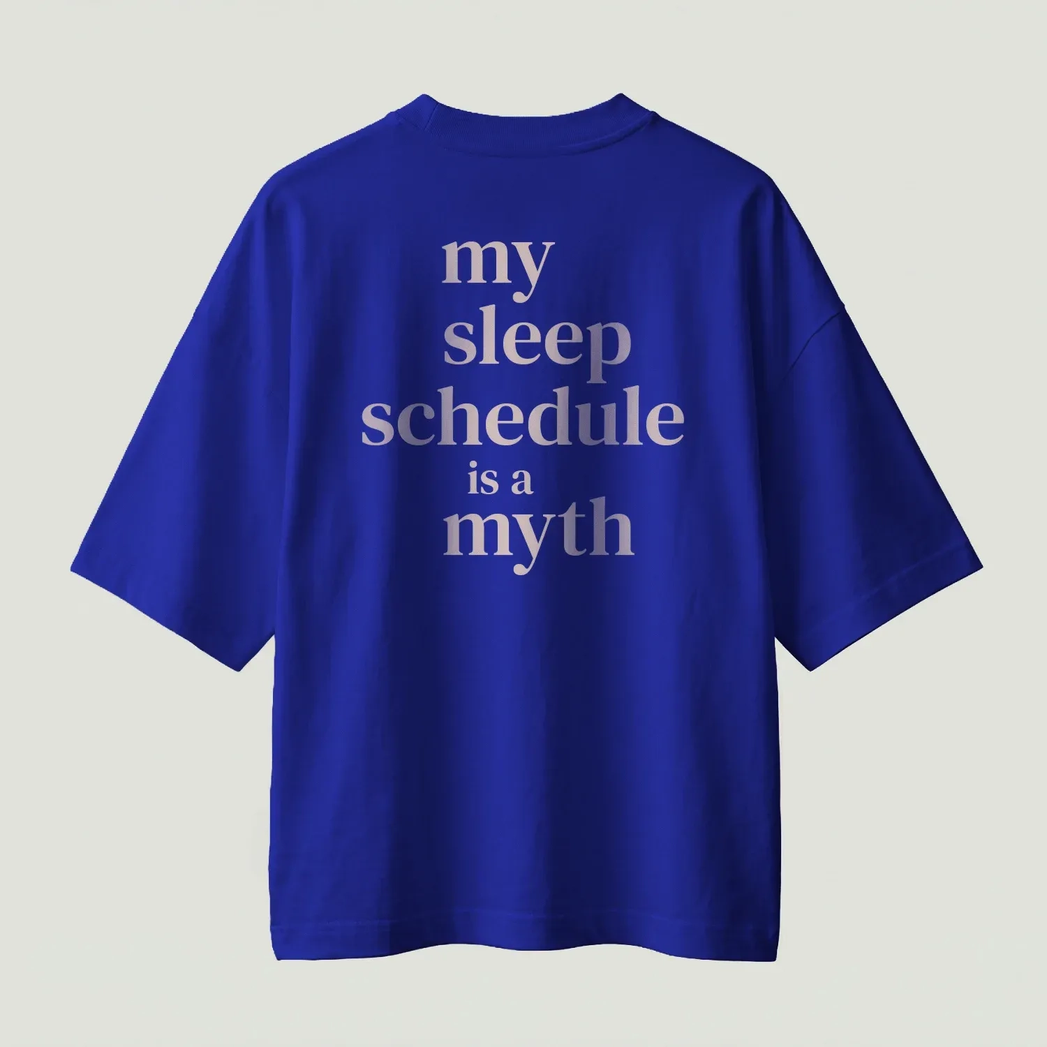 'My Sleep Schedule is A Myth' Oversized T-shirt 1